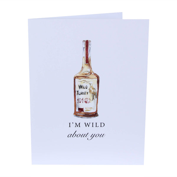 I'm Wild About You Funny Bourbon Whiskey Greeting Card