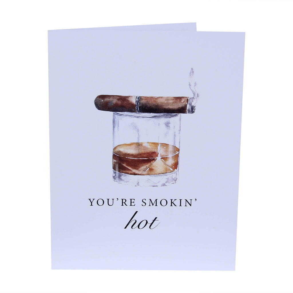 You're Smokin' Hot Funny Bourbon Greeting Card
