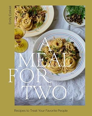 A Meal for Two: Recipes to Treat Your Favorite People Book