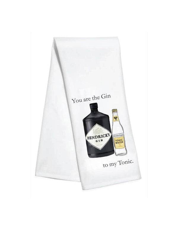 You're the Gin to my Tonic Tea Towel