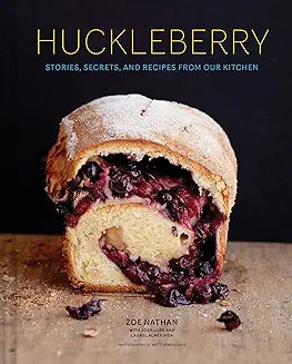 Huckleberry: Stories Secrets and Recipes From Our Kitchen Book