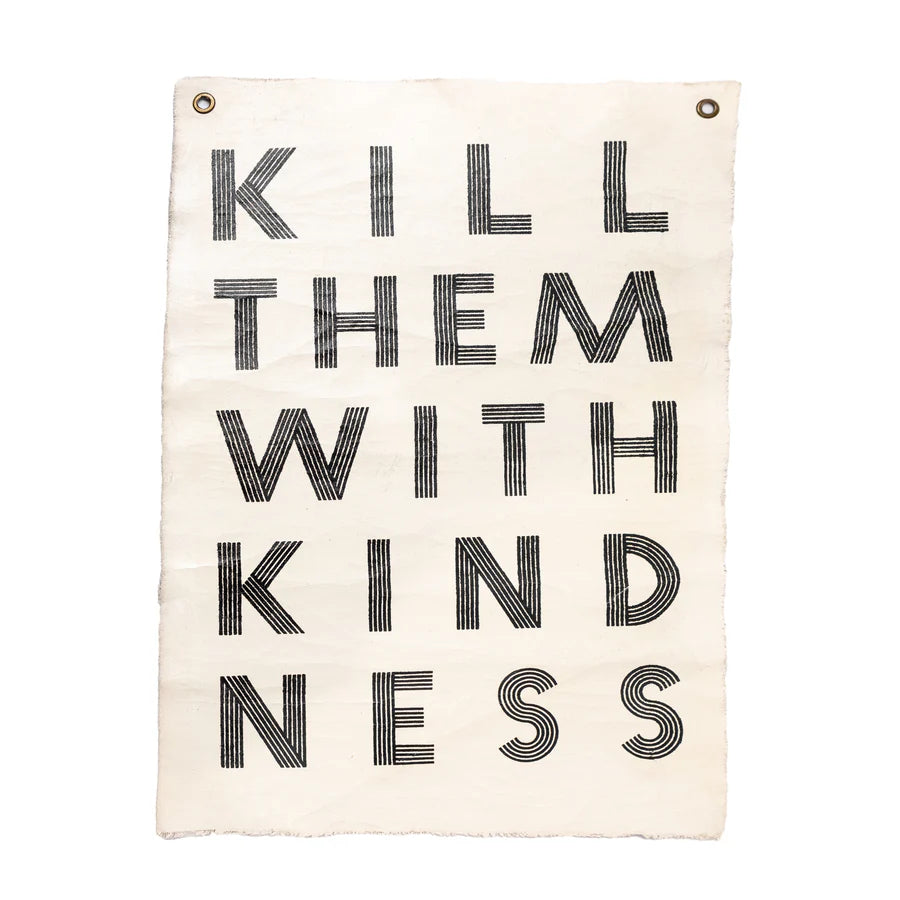 Sugarboo Kill Them With Kindness Hand Painted Wall Hanging - 25"x37"