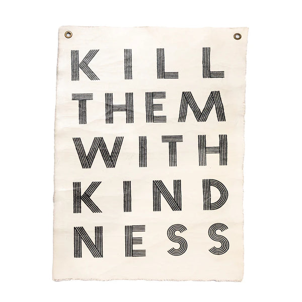 Kill Them With Kindness Hand Painted Wall Hanging - 25"x37"