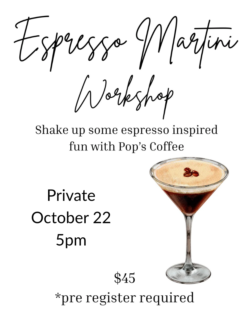 Private 10/22 5 PM Espresso Martini Workshop, Pop's Coffee