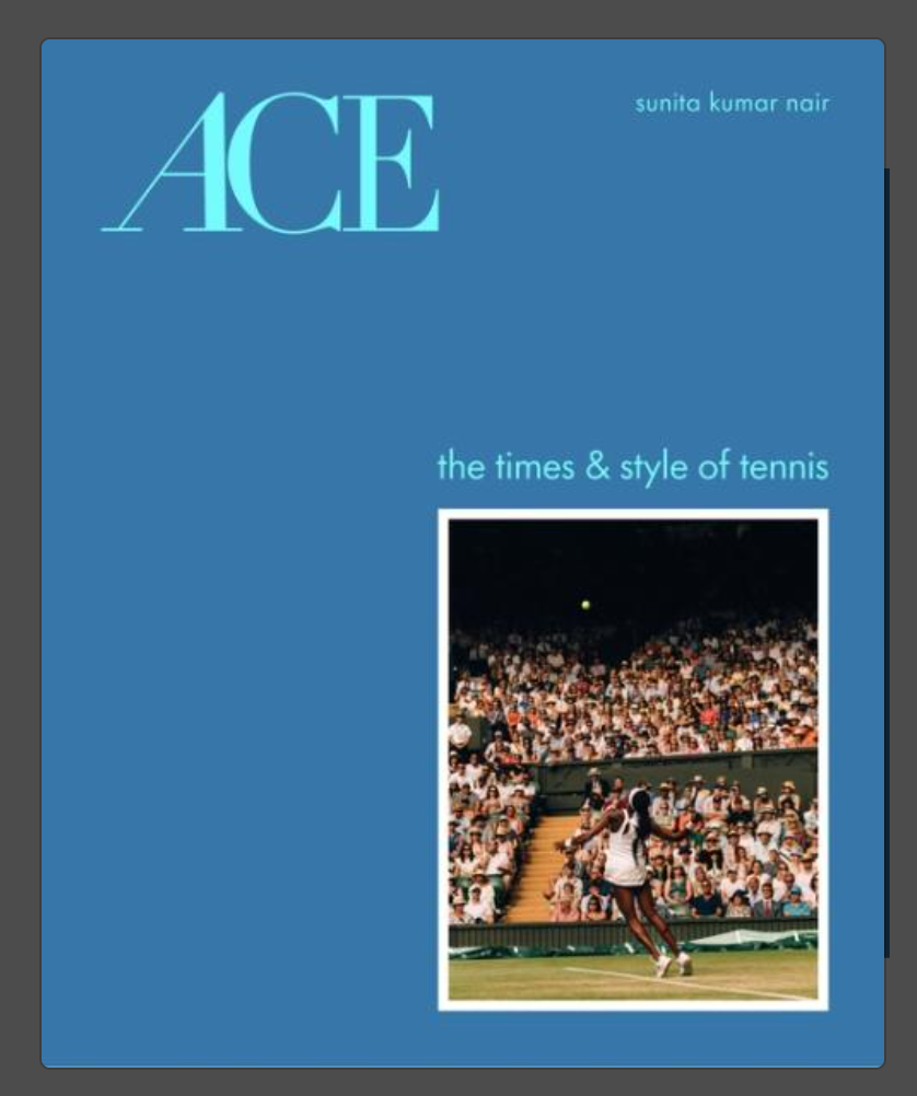 ACE: THE TIMES & STYLE OF TENNIS