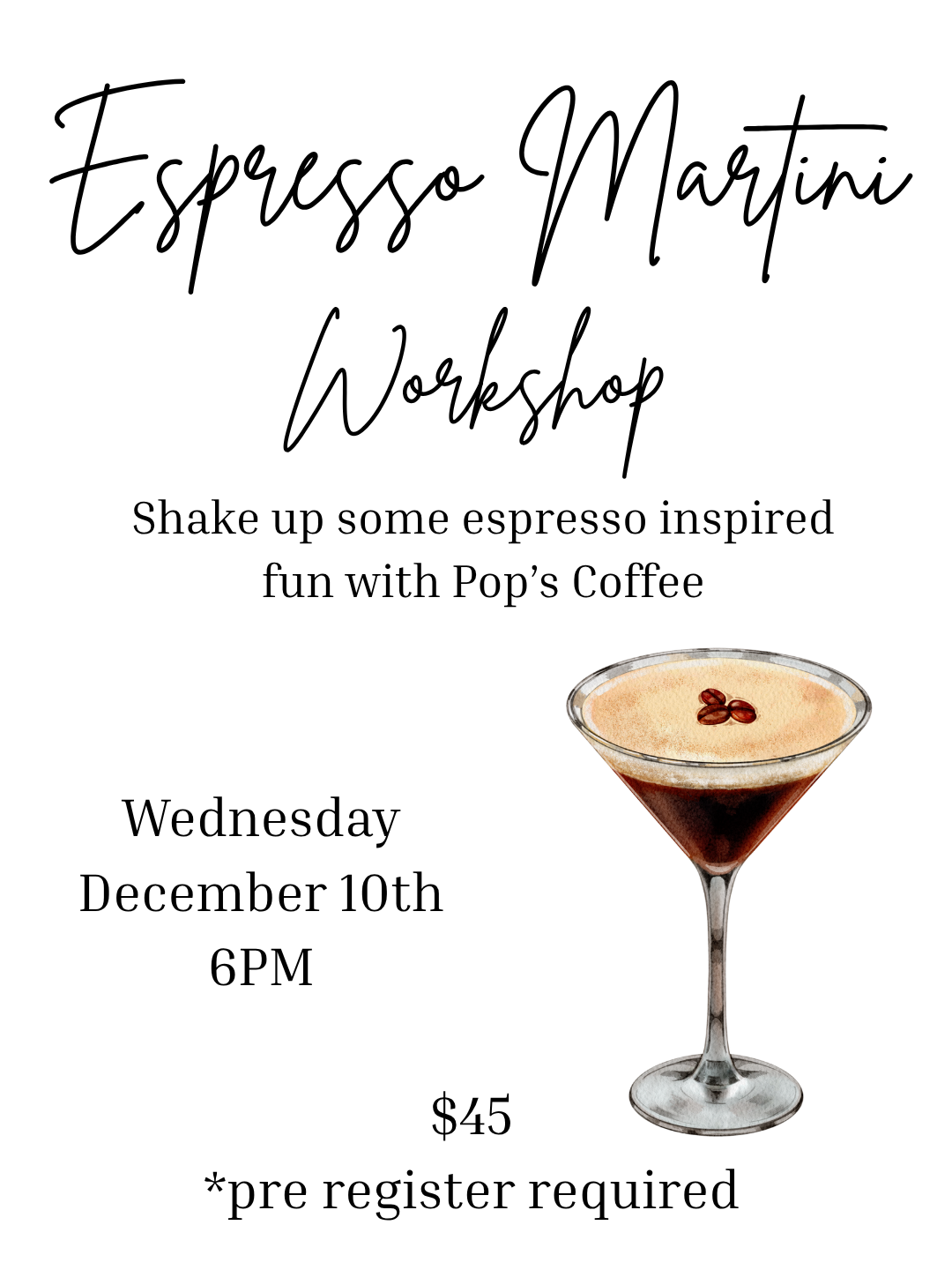 Wednesday 12/10 6 PM Espresso Martini Workshop, Pop's Coffee