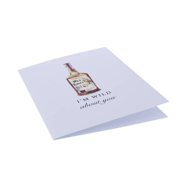 I'm Wild About You Funny Bourbon Whiskey Greeting Card