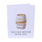 You Get Better With Age Greeting Card