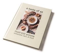 A Taste of Az must-visit arizona restaurants